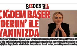ÇİĞDEM BAŞER "DERUN" İLE YANINIZDA