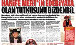 HANİFE MERT'İN EDEBİYATA OLAN TUTKUSUNU BİZDENBİL