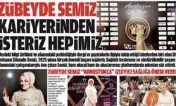 ZÜBEYDE SEMİZ KARİYERİNDEN İSTERİZ HEPİMİZ