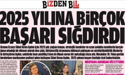 2025 YILINA BİRÇOK BAŞARI SIĞDIRDI