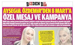 AYŞEGÜL ÖZDEMİR'DEN 8 MART’A ÖZEL MESAJ VE KAMPANYA