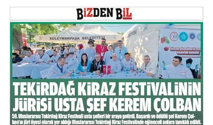 TEKİRDAĞ KİRAZ FESTİVALİNİN JÜRİSİ USTA ŞEF KEREM ÇOLBAN