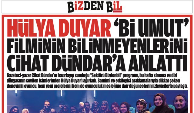 HÜLYA DUYAR “Bİ UMUT” FİLMİNİN BİLİNMEYENLERİNİ CİHAT DÜNDAR'A ANLATTI