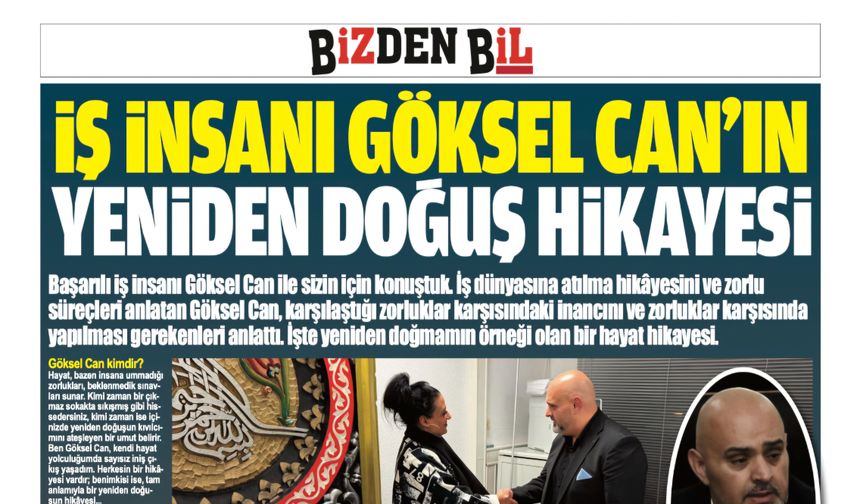 İŞ İNSANI GÖKSEL CAN'IN YENİDEN DOĞUŞ HİKAYESİ