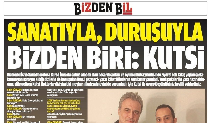 SANATIYLA, DURUŞUYLA BİZDEN BİRİ: KUTSİ